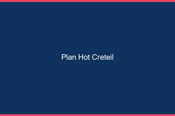Plan hot Créteil