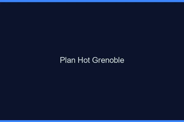 Plan hot Grenoble