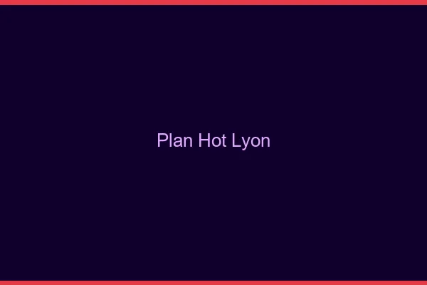 Plan hot Lyon