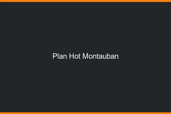 Plan hot Montauban