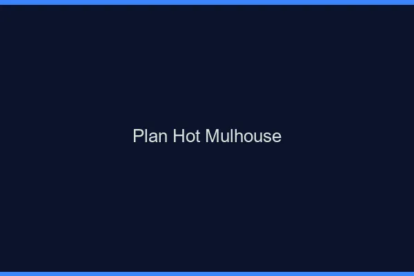 Plan hot Mulhouse