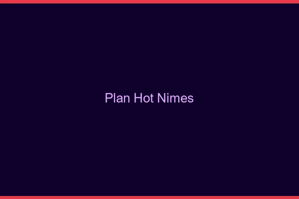 Plan hot Nîmes