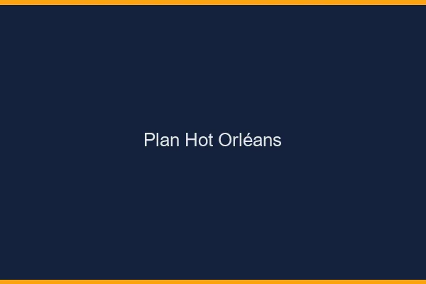 Plan hot Orléans