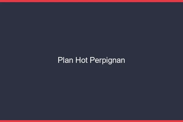 Plan hot Perpignan