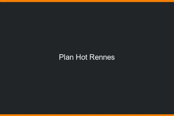 Plan hot Rennes