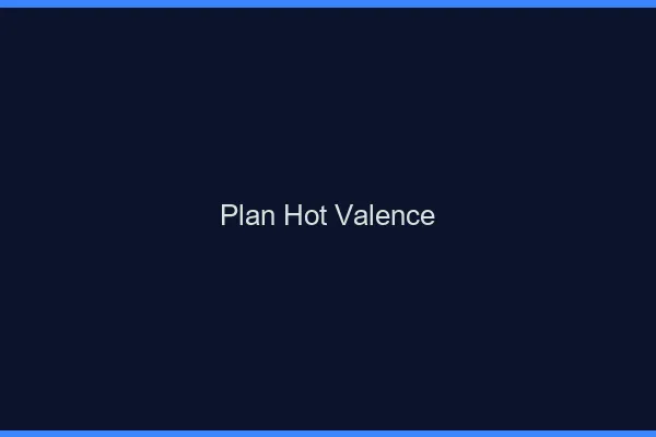 Plan hot Valence