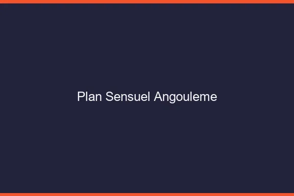 Plan sensuel Angoulême