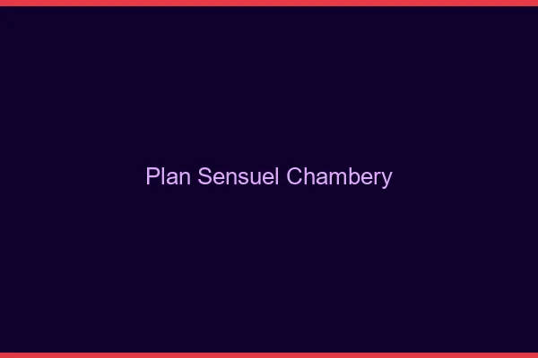 Plan sensuel Chambéry