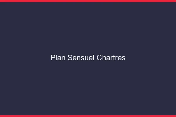 Plan sensuel Chartres