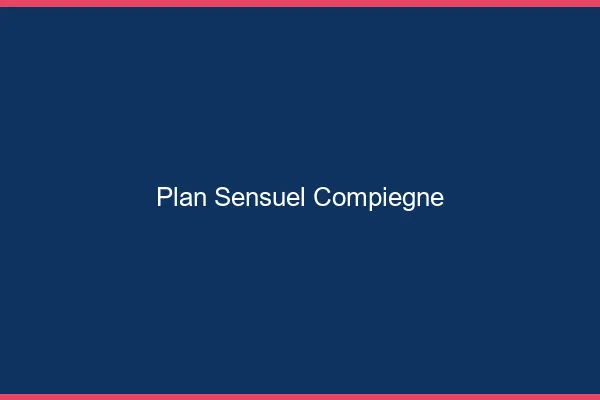 Plan sensuel Compiègne