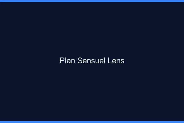 Plan sensuel Lens