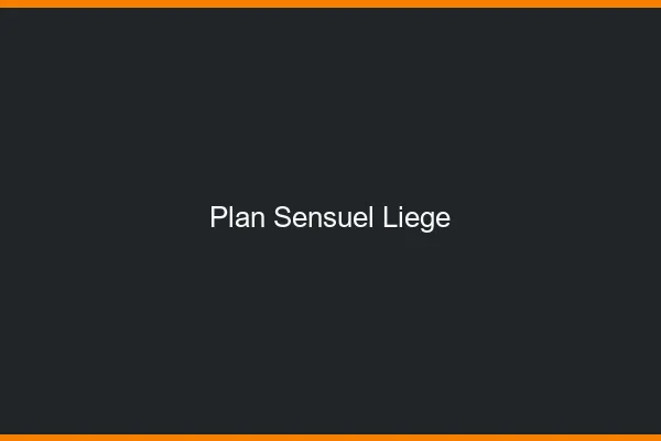 Plan sensuel Liège