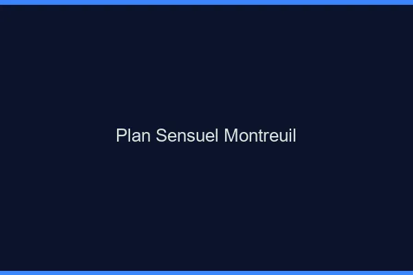 Plan sensuel Montreuil