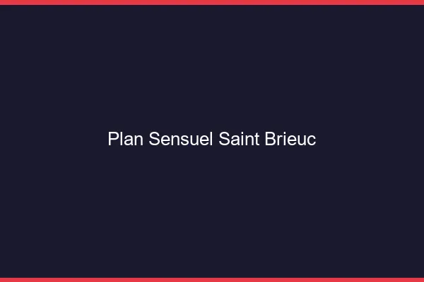 Plan sensuel Saint-Brieuc