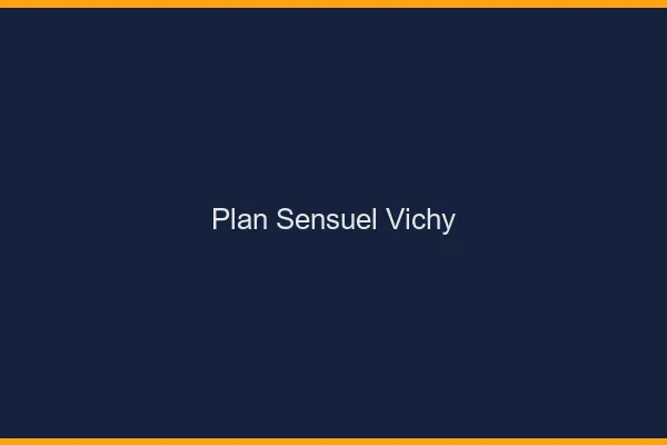 Plan sensuel Vichy