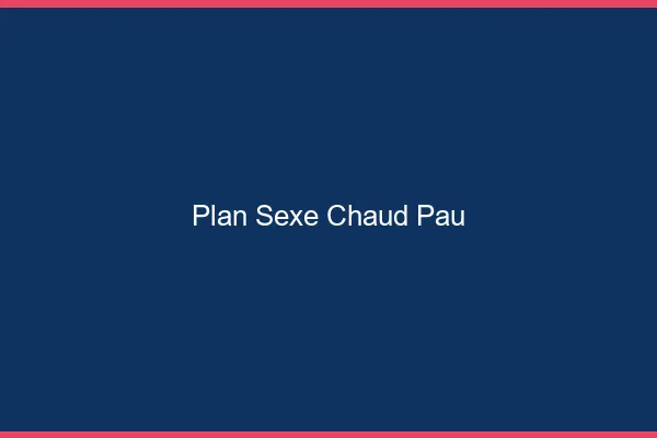 Plan sexe chaud Pau