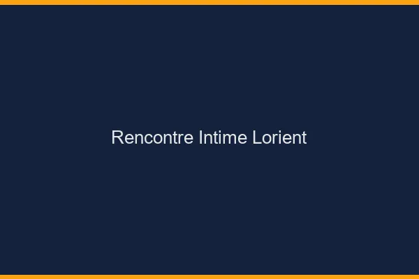Rencontre intime Lorient