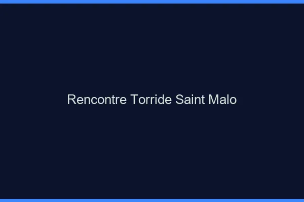Rencontre torride Saint-Malo