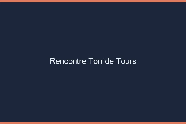 Rencontre torride Tours