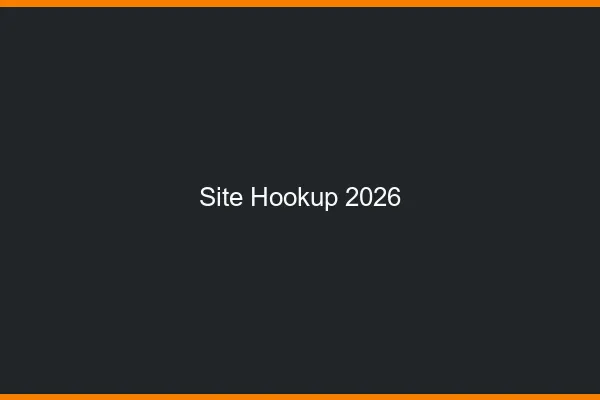 Site hookup 2026