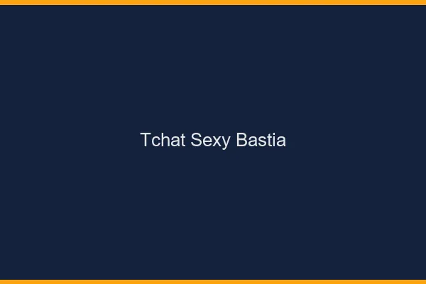 Tchat sexy Bastia