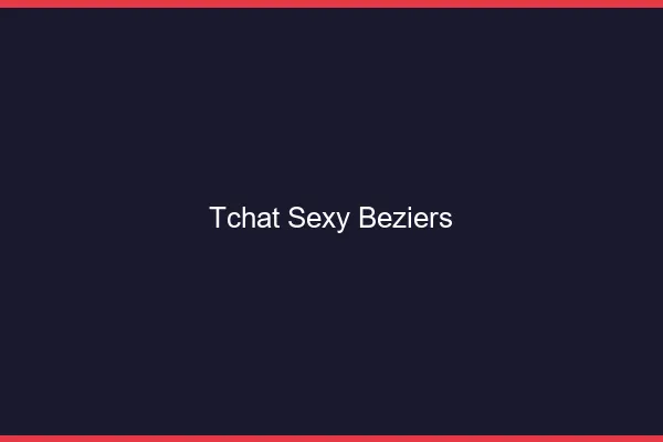 Tchat sexy Béziers
