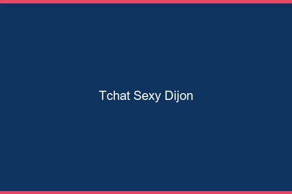 Tchat sexy Dijon