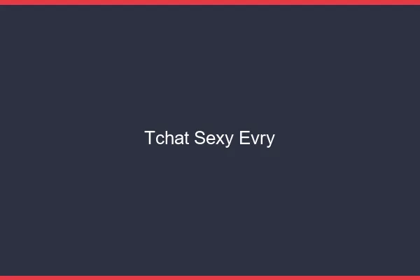 Tchat sexy Évry