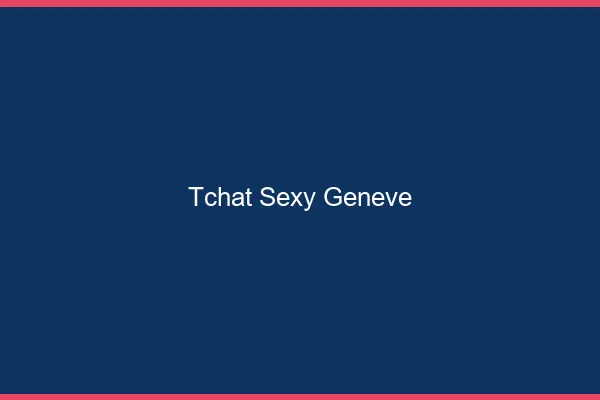 Tchat sexy Genève