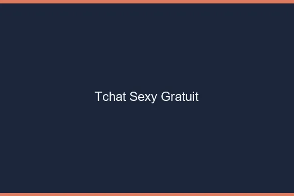 Tchat sexy gratuit