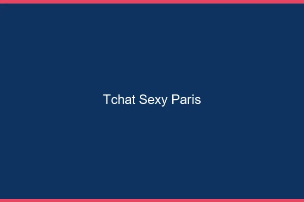 Tchat sexy Paris