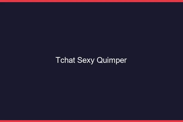 Tchat sexy Quimper