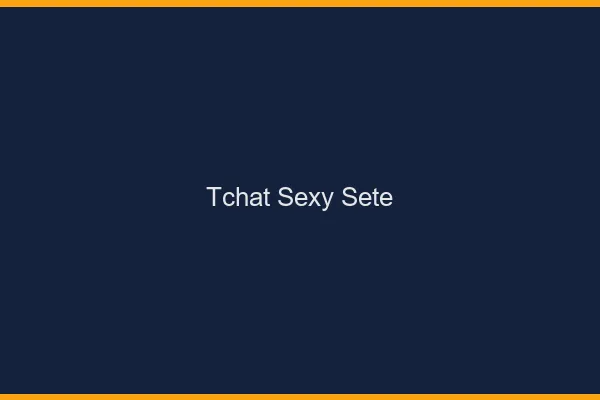 Tchat sexy Sète